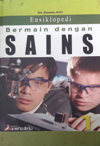 Image of Ensiklopedia Bermain Dengan SAINS 1