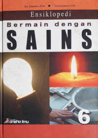 Image of Ensiklopedia Bermain Dengan SAINS 6